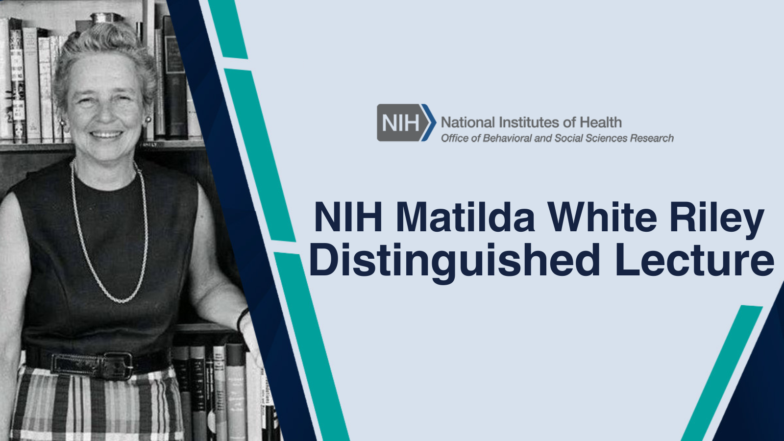 Matilda Riley NIH Matilda White Riley Distinguished Lecture | Office of Behavioral ...