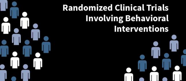 Banner featuring abstract drawings of people, with text saying, “Randomized Clinical Trials Involving Behavioral Interventions.”