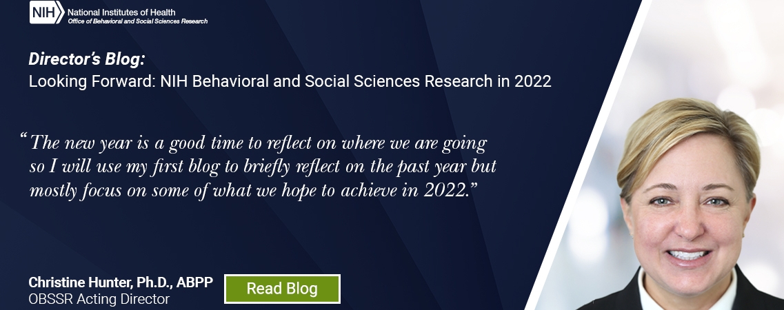Looking Forward: NIH Behavioral and Social Sciences Research in 2022