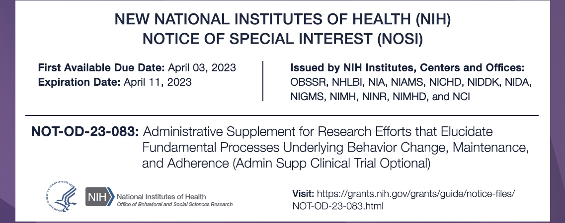 Notice of Special Interest (NOSI): Administrative Supplement for Research Efforts that Elucidate Fundamental Processes Underlying Behavior Change, Maintenance, and Adherence (Admin Supp Clinical Trial Optional)