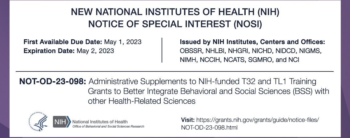 Notice of Special Interest: Administrative Supplements to NIH-funded T32 and TL1 Training Grants to Better Integrate Behavioral and Social Sciences (BSS) with other Health-Related Sciences, Notice Number: NOT-OD-23-098