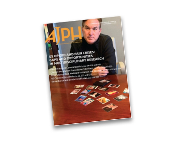 Cover of the American Journal of Public Health issue, titled “U.S. Opioid and Pain Crises: Gaps and Opportunities in Multidisciplinary Research.”