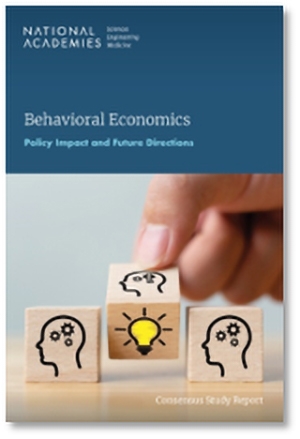 Cover of the National Academies of Sciences, Engineering, and Medicine report Behavioral Economics: Policy Impact and Future Directions.